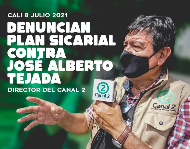 Puede ser una imagen de 1 persona y texto que dice "CALI 8 JULIO 2021 DENUNCIAN PLAN SICARIAL CONTRA JOSE ALBERTO TEJADA DIRECTOR DEL CANAL 2 2 Canal 2 wes Gente E Canaldo Canal Nuestrs Canal 2 Gento HPI"