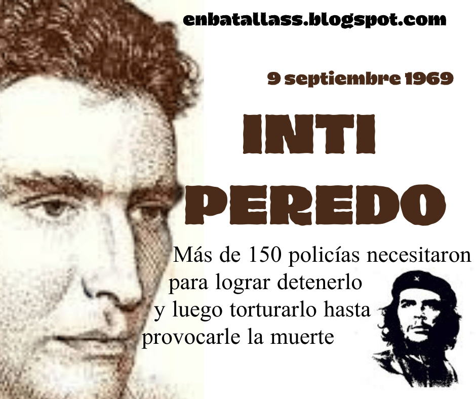 9 Septiembre 1969 asesinado Inti Peredo. Bolivia â EL BLOG DE EN BATALLAS
